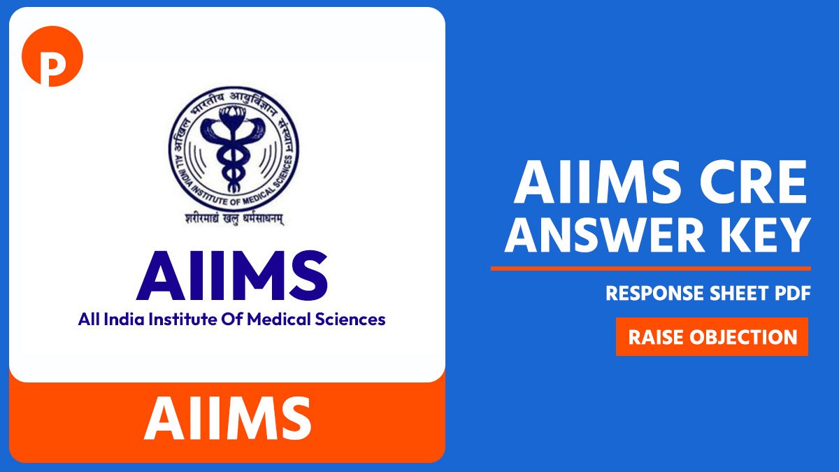 AIIMS CRE Answer Key 2025, Response Sheet PDF & Raise Objection