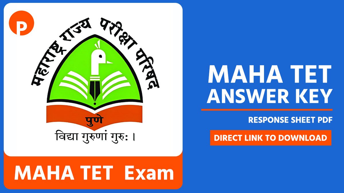MAHA TET Answer Key 2025, Response Sheet PDF & Raise Objection @mahatet.in