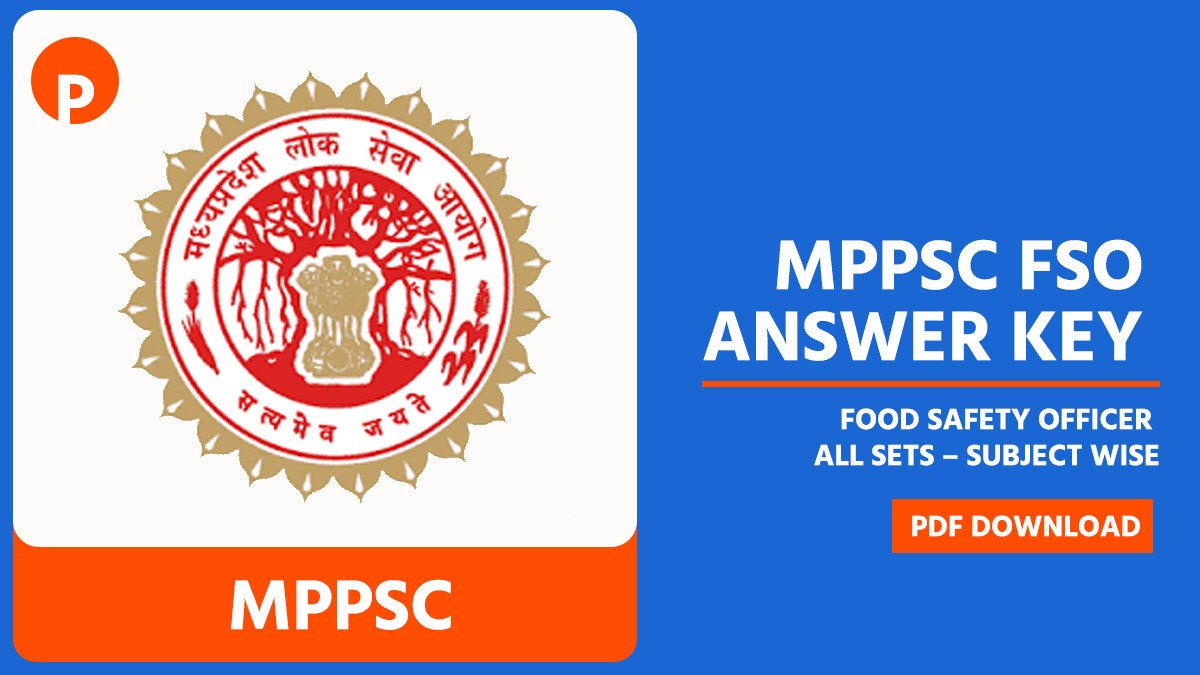 MPPSC FSO Answer Key & Question Paper 2025, Food Safety Officer All Sets – Subject Wise, Direct Download PDF @mppsc.mp.gov.in