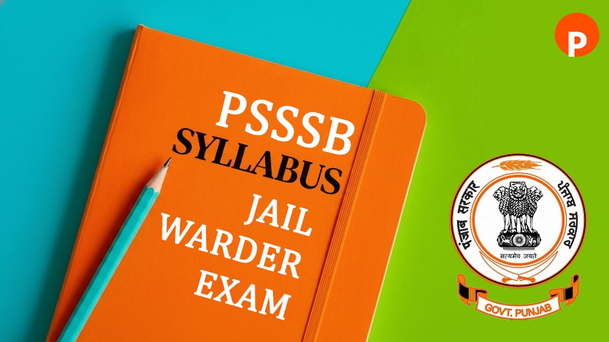 PSSSB Jail Warder Syllabus 2026 PDF, Exam Pattern, Selection Process, Salary Details